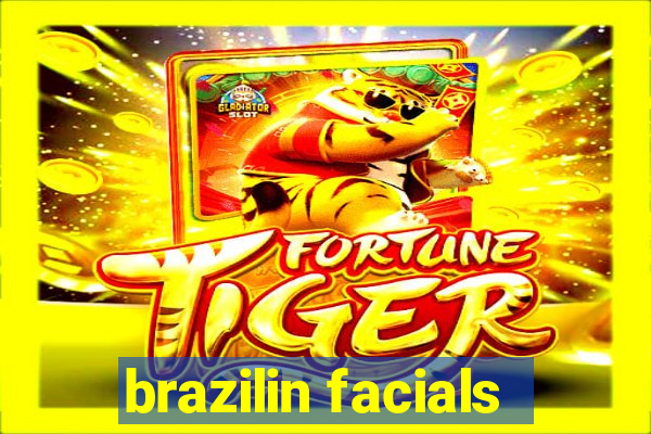 brazilin facials